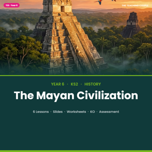 The Maya Civilisation | Year 6 (KS2) History Unit