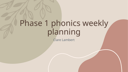 Phase 1 Phonics Weekly Planning (7 Weeks)