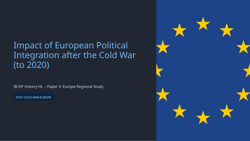 IB History HL Europe during & after the Cold War: Impact of European Integration