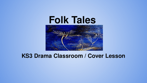 Folk Tales Drama or English KS3 Cover Lesson