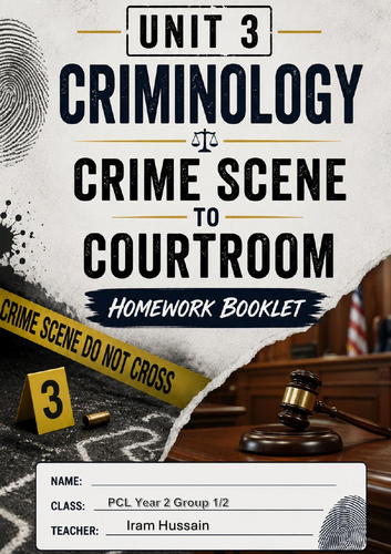 Unit 3 Crime Scene to Courtroom Homework Booklet - WJEC Criminology