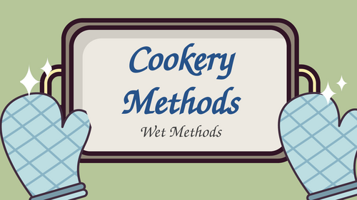 Cookery Methods (Wet & Dry)