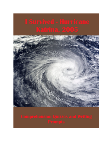I Survived - Hurricane Katrina, 2005 - Quizzes and Writing Prompts