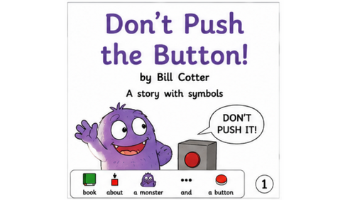 Don't Push the Button! by Bill Cotter – Widgit