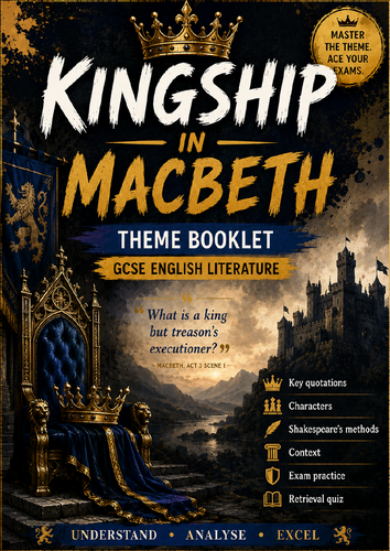 Macbeth: Kingship Theme Booklet – GCSE English Literature