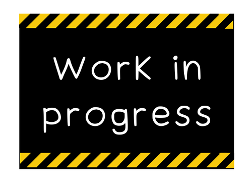 Work in Progress Provision Signs - EYFS/KS1