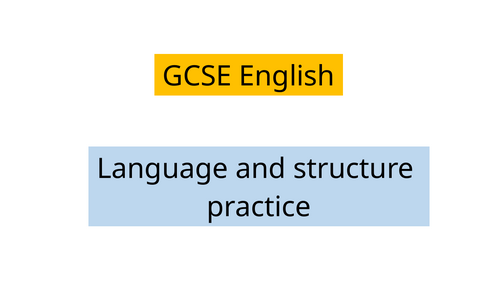 English GCSE Language and structure practice