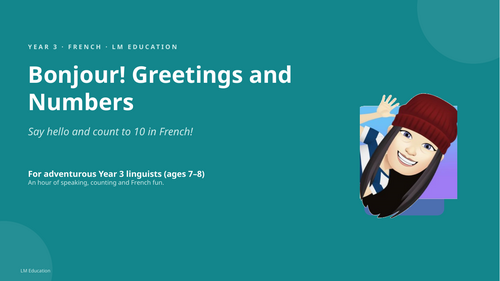 Bonjour! Greetings and Numbers | Year 3 French PowerPoint Lesson