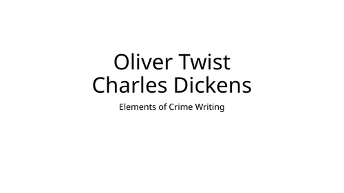 A-Level Crime Writing - Oliver Twist - Scheme of Work