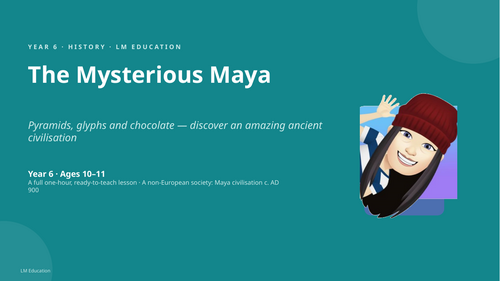 The Mysterious Maya | Year 6 History PowerPoint Lesson