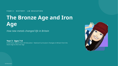 The Bronze Age and Iron Age | Year 3 History PowerPoint Lesson