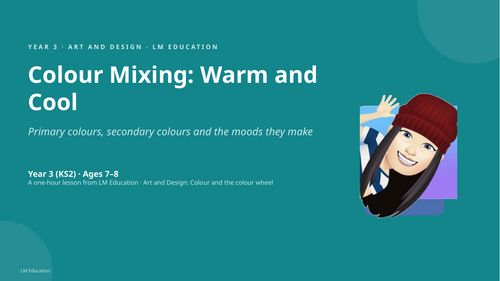 Colour Mixing: Warm and Cool | Year 3 Art PowerPoint Lesson