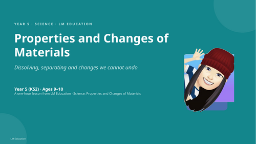 Properties and Changes of Materials | Year 5 Science PowerPoint Lesson