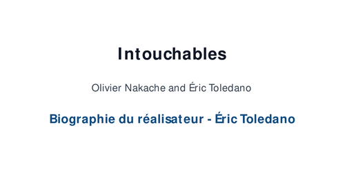 Intouchables – Olivier Nakache and Éric Toledano – Director Biography: Éric Toledano