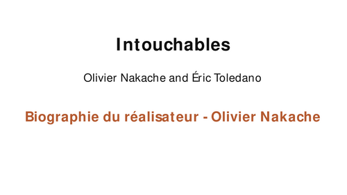 Intouchables – Olivier Nakache and Éric Toledano – Director Biography: Olivier Nakache