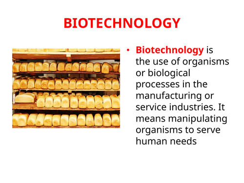 IGCSE BIOLOGY BIOTECHNOLOGY AND GENETIC MODIFICATION