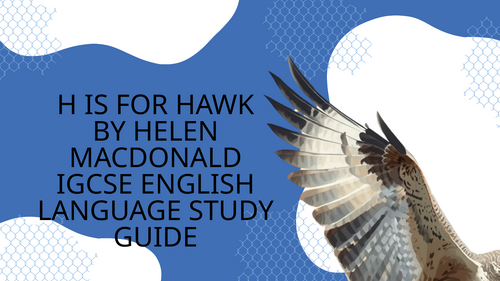 GCSE English Language Study Guide: H is for Hawk (3 options to choose/Editable)