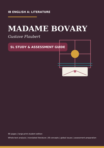 IB SL ENGLISH study and assessment guide to Gustave Flaubert's Madame Bovary.