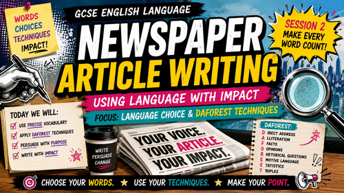 GCSE English Language Newspaper Article Writing – Session 2 | DAFOREST & Powerful Language | Paper 2