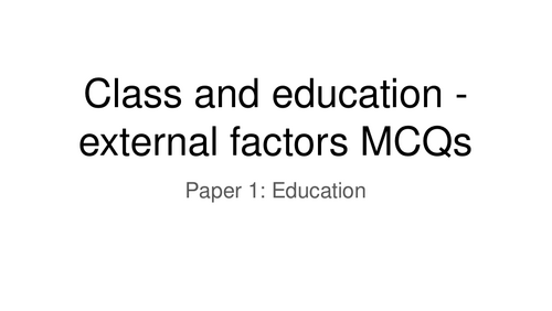 External Factors Explaining Class Differences In Education - Multiple Choice Questions