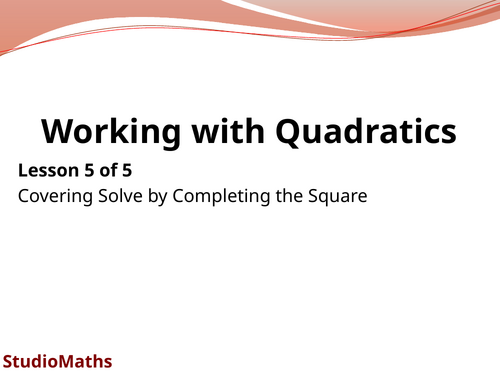 IGCSE & GCSE Working with Quadratics ~ Solve by Completing the Square
