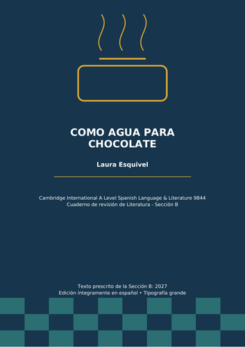 Como Agua Para Chocolate A Level Spanish Literature Revision Bundle