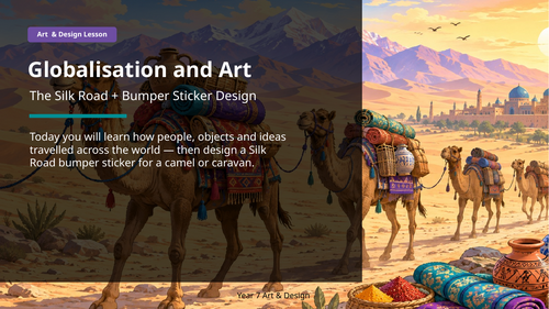 Year 7 Art & Design: Globalisation & The Silk Road | Bumper Sticker Design Lesson