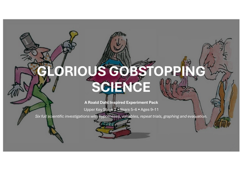 Roald Dahl Science Experiments – UKS2 | 6 Scientific Investigations | Years 5–6
