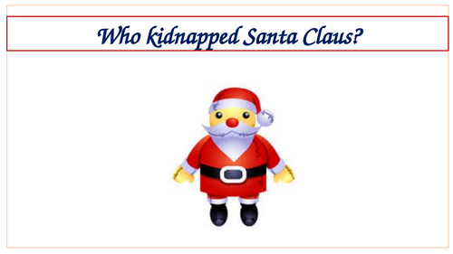 Who Kidnapped Santa? l Whole-School Differentiated Christmas Numeracy Literacy Mystery l KS2 KS3