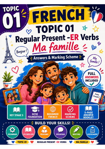 French Regular Present -ER Verbs + Ma famille | KS3 GCSE MYP IB Workbook + Answers