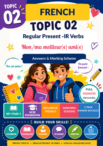 French Regular Present -IR Verbs + Mon/ma meilleur(e) ami(e) | KS3 GCSE MYP IB Workbook + Answers