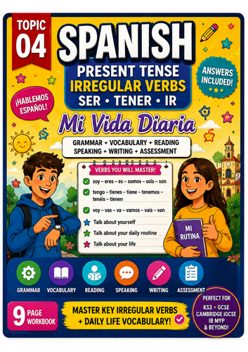 Spanish Irregular Present Tense SER, TENER & IR + Mi Vida Diaria | KS3 GCSE MYP IB Workbook + Answer