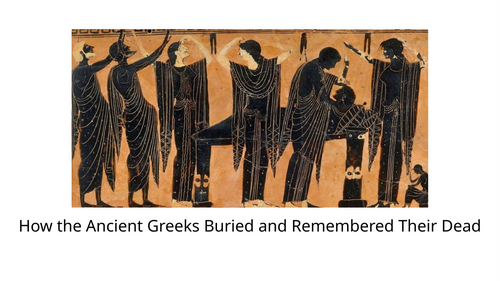 Ancient Greek Funerary Practices Slideshow Presentation