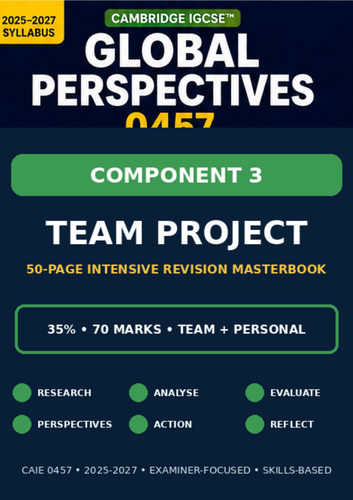 Cambridge IGCSE Global Perspectives 0457 Component 3 | Team Project | 50-Page Masterbook