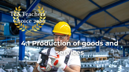Cambridge IGCSE Business 0264 & 0774 | 4.1 Production of Goods and Services | PowerPoint Lesson