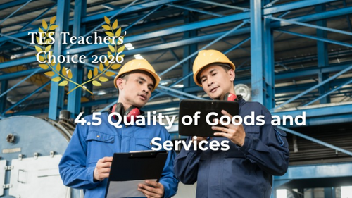 Cambridge IGCSE Business 0264 & 0774 | 4.5 Quality of Goods and Services | PowerPoint Lesson