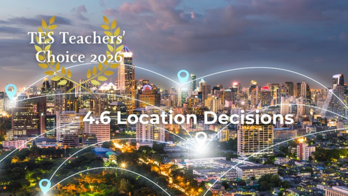 Cambridge IGCSE Business 0264 & 0774 | 4.6 Location Decisions | PowerPoint Lesson