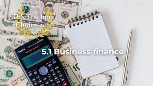 Cambridge IGCSE Business 0264 & 0774 | 5.1 Business Finance Needs and Sources | PowerPoint Lesson