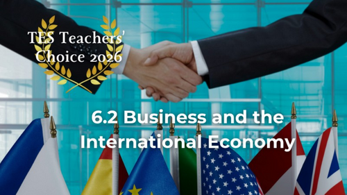 Cambridge IGCSE Business 0264 & 0774 | 6.2 Business & the International Economy | PowerPoint Lesson