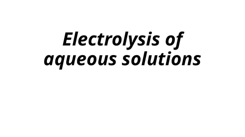 electrolysis of aqueous solutions lesson