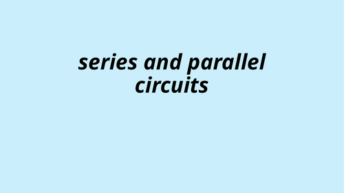 series and parallel circuits KS3 lesson