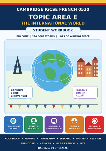Cambridge IGCSE French 0520 Topic Area E: The International World | 46-Page Big-Font Vocabulary, Rea