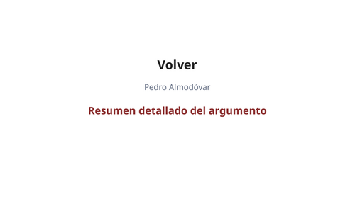 Volver – Pedro Almodóvar – Detailed Plot Summary