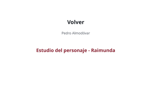 Volver – Pedro Almodóvar – Character Study: Raimunda