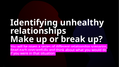 Make up or break up? Healthy Relationships Tutor Time Activity