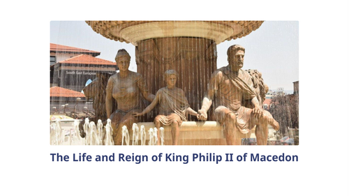 King Philip II of Macedon Slideshow Presentation