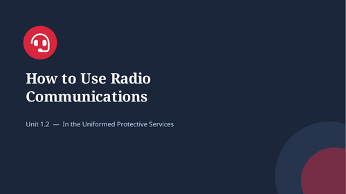How to Use Radio Communications NCFE level 2 Uniformed Protective Services