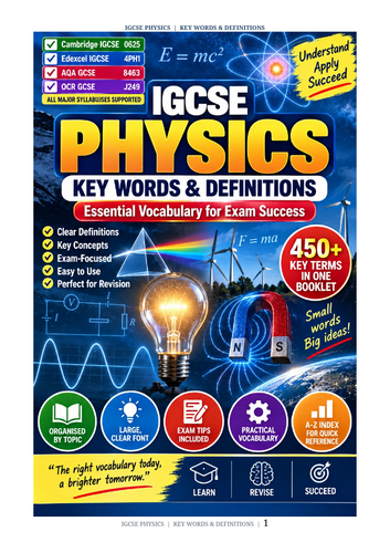 GCSE/IGCSE PHYSICS KEY WORDS & DEFINITIONS | 495 ESSENTIAL TERMS  61 PAGE PREMIUM REVISION GLOSSARY