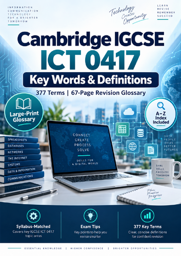 Cambridge IGCSE ICT 0417 | 377 Key Words & Definitions | 67-Page Revision Glossary