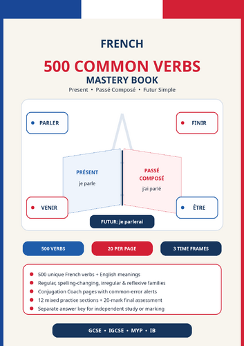 French 500 Common Verbs Mastery Book | GCSE IGCSE MYP IB | Present, Passé Composé & Future + Answe
